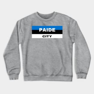 Paide City in Estonia Flag Crewneck Sweatshirt